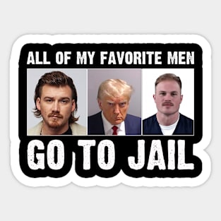 Funny All Of My Favorite Men Go To Jail Sticker